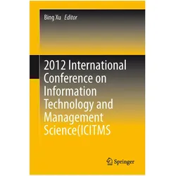 2012 International Conference on Information Technology and Management Science(ICITMS 2012) Proceedi, Fachbücher von Bing Xu