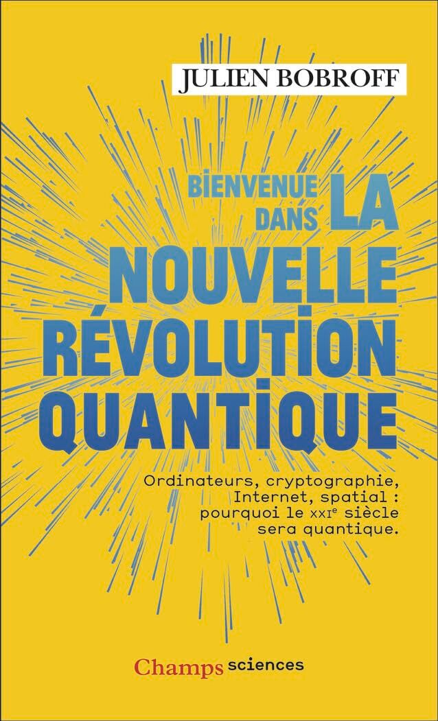 Julien Bobroff - Bienvenue dans la nouvelle révolution quantique : ordinateurs, cryptographie, Internet, spatial : pourquoi le XXIe siècle sera quantique - Preis vom 30.09.2026 22:30:23 h