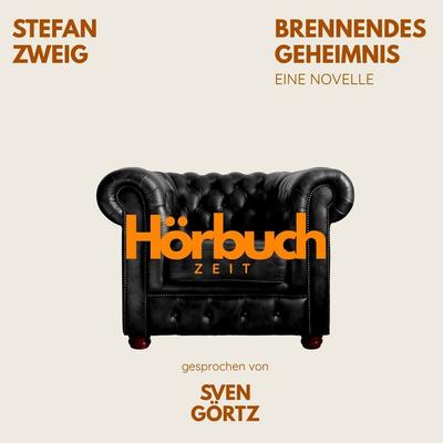 Brennendes Geheimnis. Eine Novelle. - Hörbuchzeit,Stefan Zweig, Audio, 9783754523797