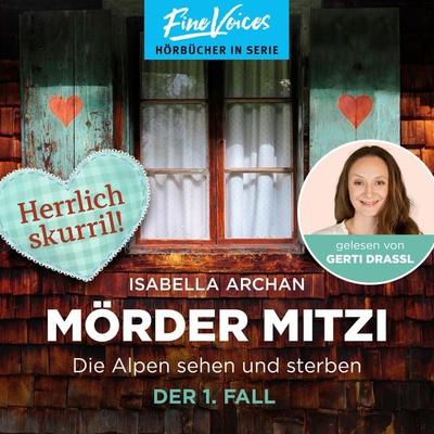 Die Alpen sehen und sterben - Der 1. Fall - Isabella Archan, Audio, 4066004422978