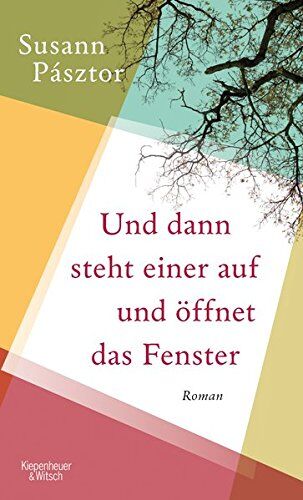 Susann Pásztor - Und dann steht einer auf und öffnet das Fenster: Roman - Preis vom 12.10.2026 11:37:12 h