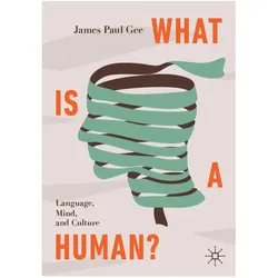 What Is a Human?, Fachbücher von James Paul Gee