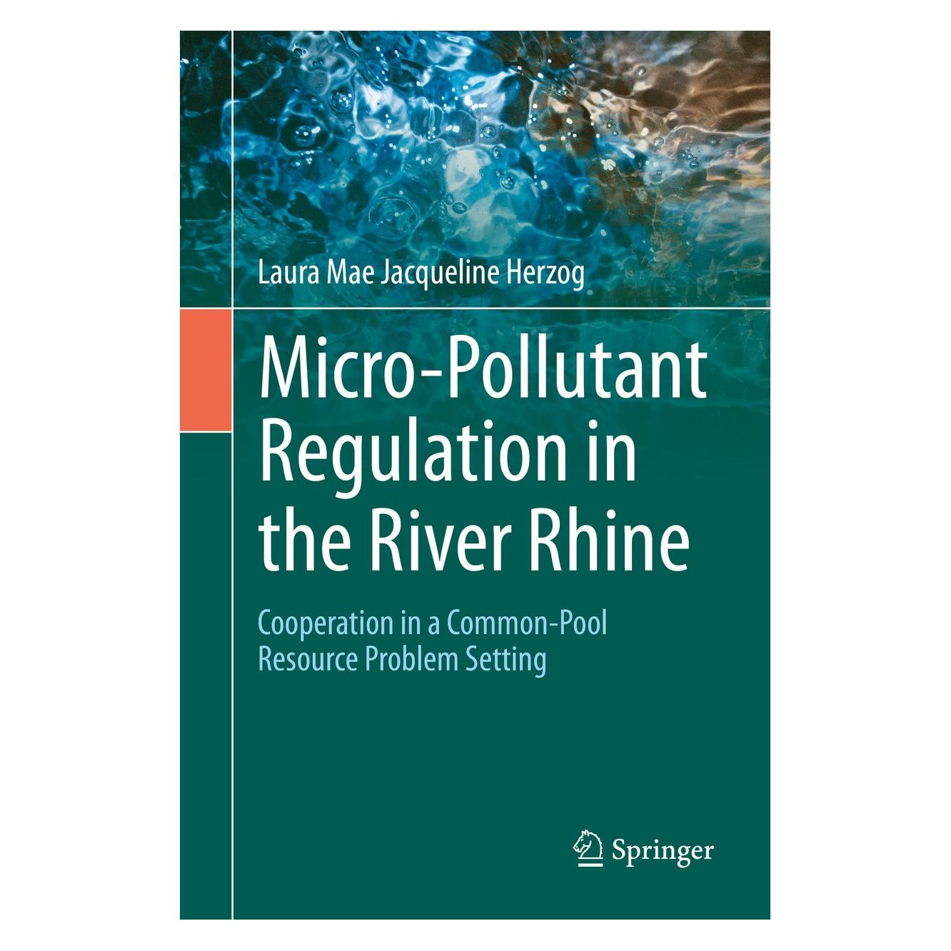 Springer Micro-Pollutant Regulation in the River Rhine (Englisch, Hardcover, Laura Mae Jacqueline Herzog) (9783030367695)