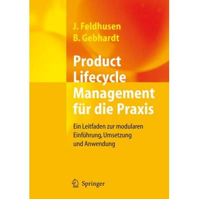 Product Lifecycle Management für die Praxis, Gebundene Ausgabe von Jörg Feldhusen,Boris Gebhardt, Springer Berlin