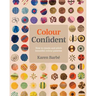Colour Confident Stitching, Taschenbuch von Karen Barbe, Pan macmillan Ltd., 978-1-910258-65-1
