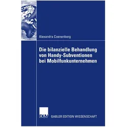Die bilanzielle Behandlung von Handy-Subventionen bei Mobilfunkunternehmen, Fachbücher von Alexandra Coenenberg