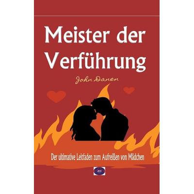 Meister der Verführung, Taschenbuch von John Danen, Christopher Lee Roeters