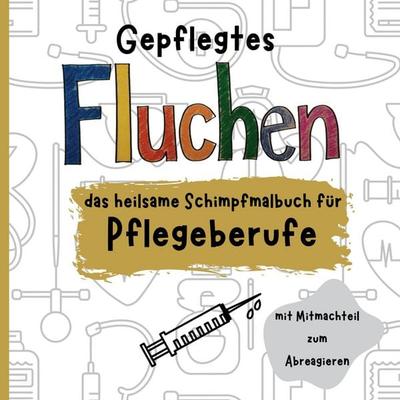 Gepflegtes Fluchen, Taschenbuch von Florian die Nachtigall, Verlagshaus Laporte, 978-94-038-3152-7