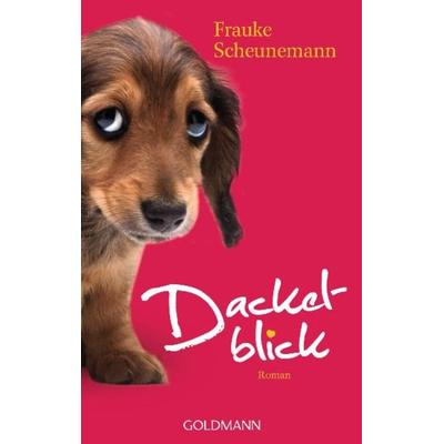 Dackelblick, Taschenbuch von Frauke Scheunemann, Goldmann, 978-3-442-47066-2