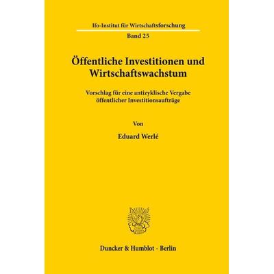 Öffentliche Investitionen und Wirtschaftswachstum., Taschenbuch von Eduard Werlé, Duncker & Humblot, 978-3-428-01679-2
