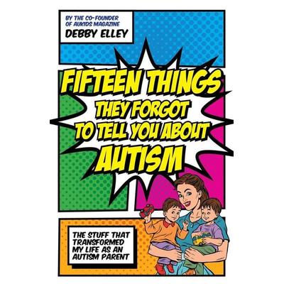Fifteen Things They Forgot to Tell You About Autism, Taschenbuch von Debby Elley, Jessica Kingsley Publishers Ltd, 978-1-78592-438-5
