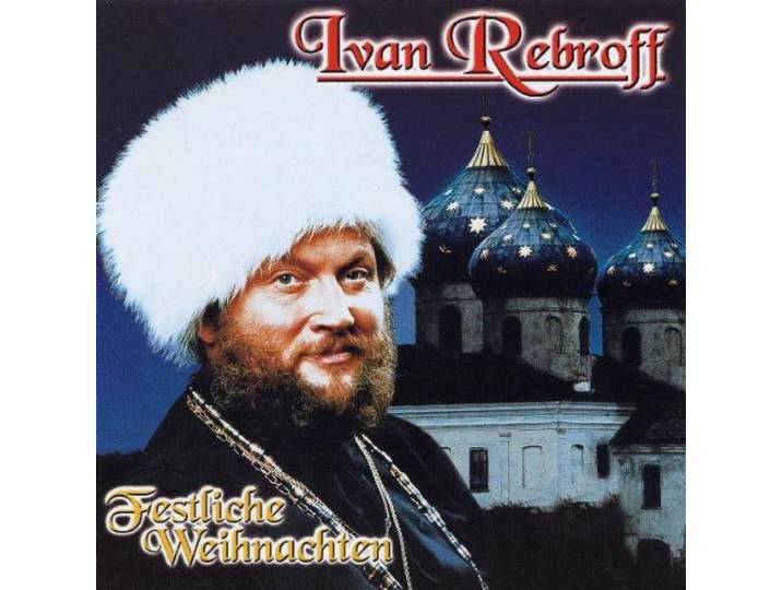 Rebroff, I: Festliche Weihnachten