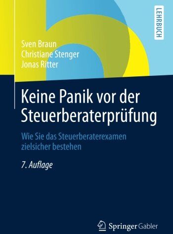 Sven Braun - Keine Panik vor der Steuerberaterprüfung: Wie Sie das Steuerberaterexamen Zielsicher Bestehen (German Edition) - Preis vom 15.10.2026 23:06:25 h