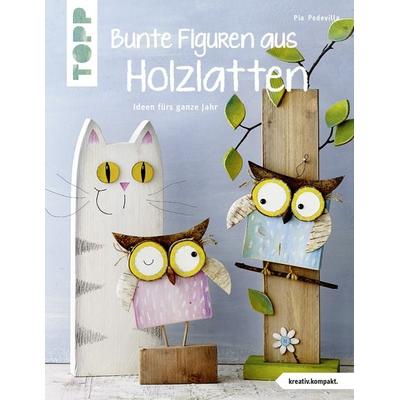 Bunte Figuren aus Holzlatten (kreativ.kompakt.), Taschenbuch von Pia Pedevilla, Frechverlag GmbH, 978-3-7724-4211-7