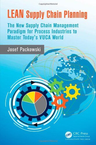 Josef Packowski - Lean Supply Chain Planning: The New Supply Chain Management Paradigm for Process Industries to Master Today's Vuca World - Preis vom 13.10.2026 19:28:25 h