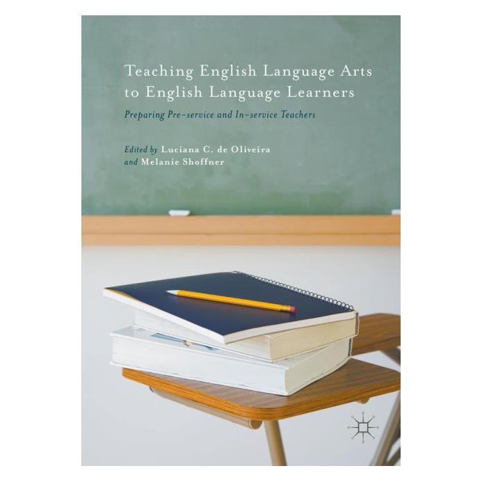 Palgrave Macmillan Uk Teaching English Language Arts to Engli (Englisch, Hardcover, Luciana De Oliveira, Melanie Shoffner) (63327346)