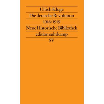 Die deutsche Revolution 1918/1919, Taschenbuch von Ulrich Kluge, Suhrkamp, 978-3-518-11262-5
