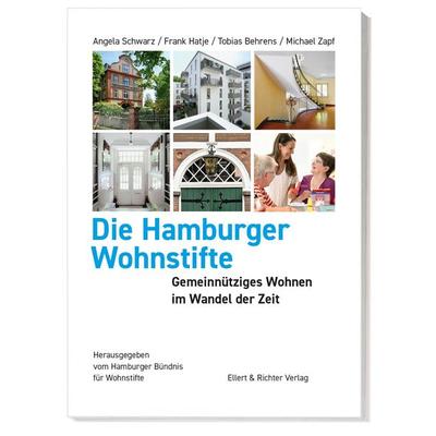 Die Hamburger Wohnstifte, Taschenbuch von Angela Schwarz,Frank Hatje,Tobias Behrens, Ellert & Richter Verlag, 978-3-8319-0871-4
