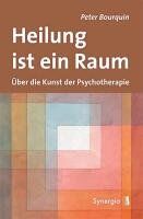 Peter Bourquin - Heilung ist ein Raum: Über die Kunst der Psychotherapie - Preis vom 10.10.2026 11:48:34 h