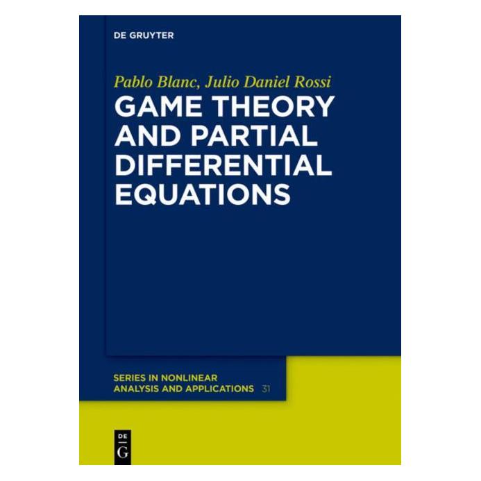 De Gruyter Blanc:Game Theory and Partial Different (Englisch, Hardcover, Julio Daniel Rossi, Pablo Blanc) (66232951)