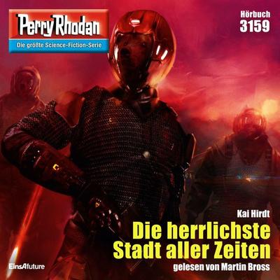 Perry Rhodan 3159: Die herrlichste Stadt aller Zeiten - Kai Hirdt, Audio, 4066338590190