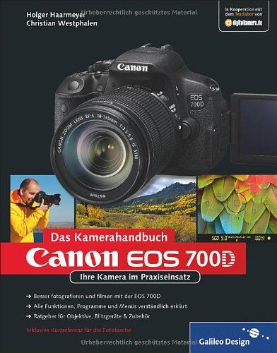 Holger Haarmeyer - Canon EOS 700D. Das Kamerahandbuch: Ihre Kamera im Praxiseinsatz (Galileo Design) - Preis vom 10.10.2026 11:48:34 h