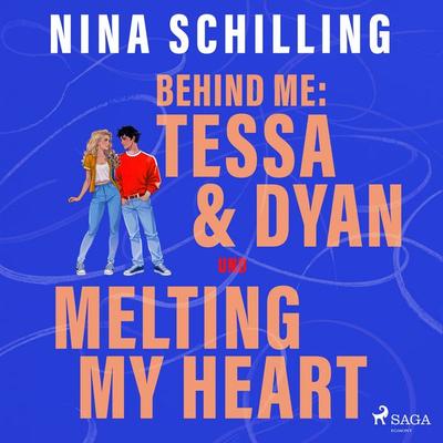 Behind me: Tessa & Dyan und Melting my Heart - Nina Schilling, Audio, 9788727359106