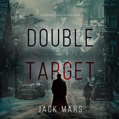 Double Target (A Tyler Wolf Espionage Thriller—Book 7) - Jack Mars, Audio, 9798341584105
