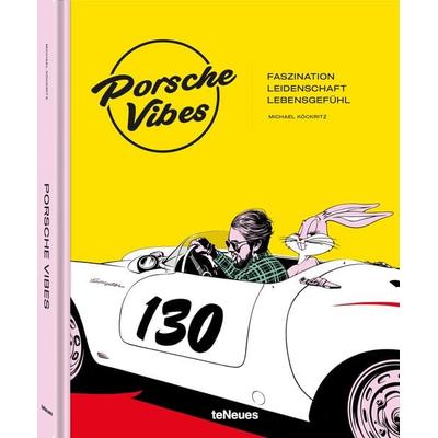 Porsche Vibes, Gebundene Ausgabe von Michael Köckritz, TeNeues Verlag ein Imprint des Gestalten Verlags, 978-3-96171-581-7