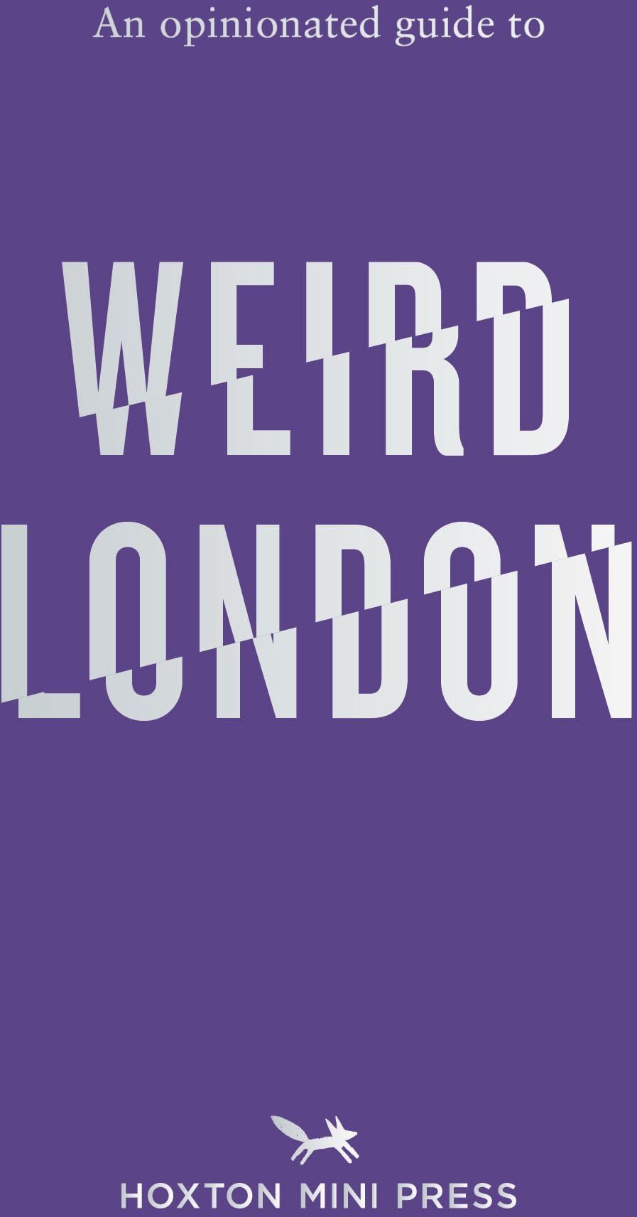 An Opinionated Guide to Weird London (HOXTON MINI PRESS) - Preis vom 15.10.2026 23:06:25 h
