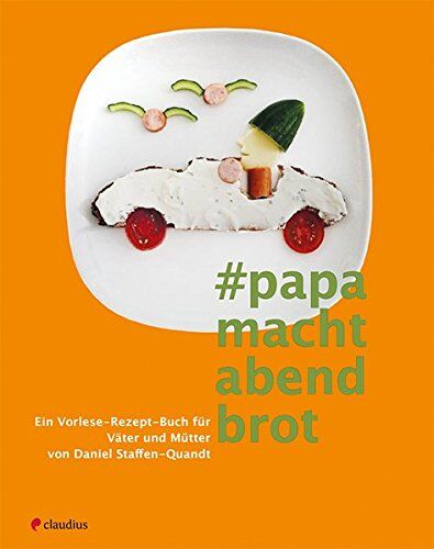 Daniel Staffen-Quandt - Papa macht Abendbrot: Ein Vorlese-Rezept-Buch für Väter und Mütter - Preis vom 09.10.2026 07:28:09 h