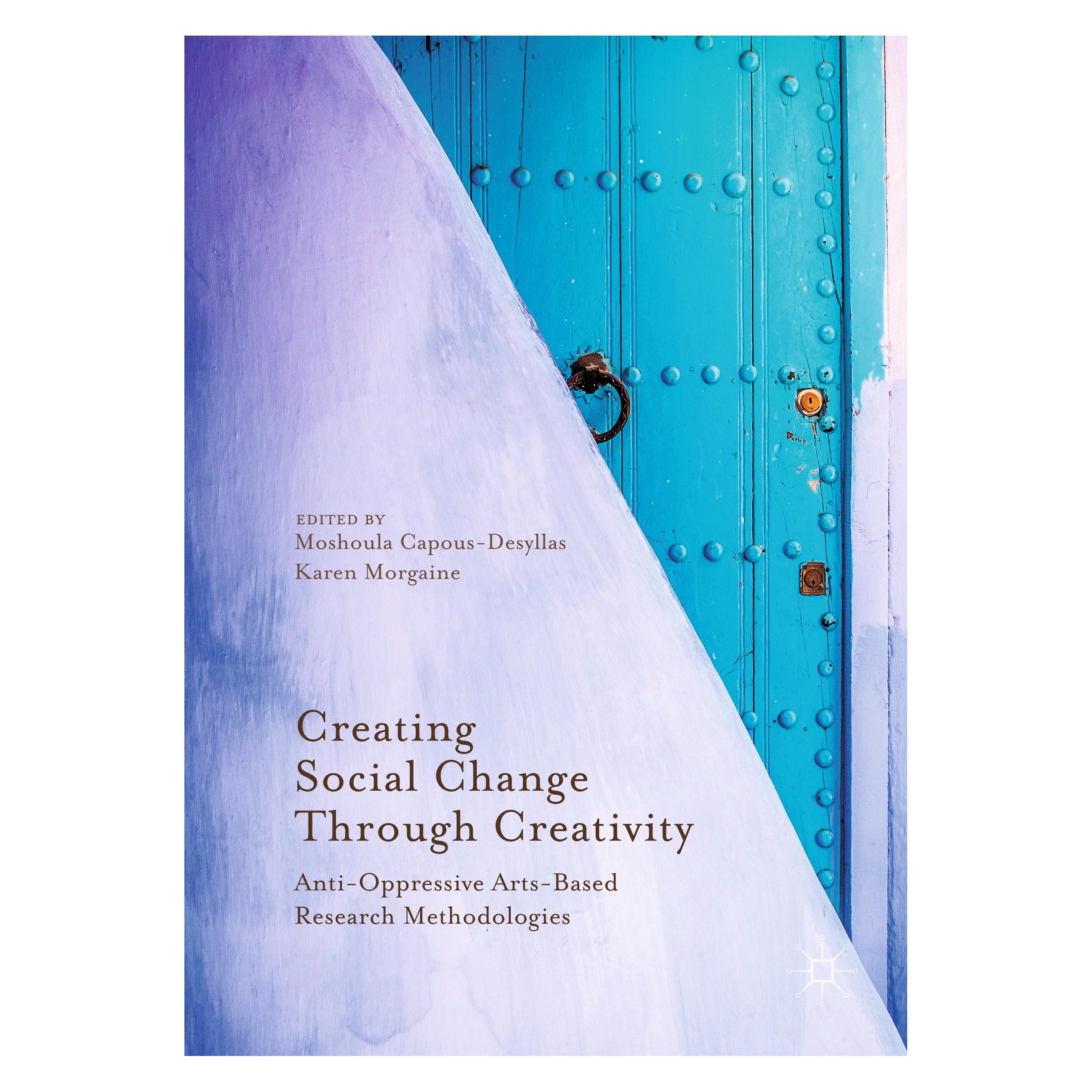 Springer Creating Social Change Through Creativi (Englisch, Hardcover, Karen Morgaine, Moshoula Capous-Desyllas) (9783319521282)
