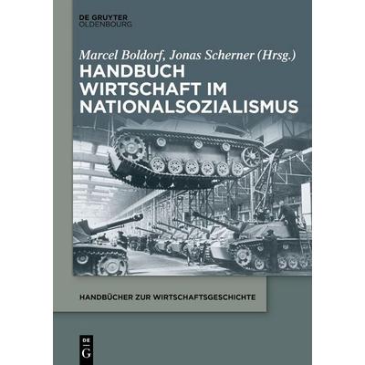 Handbuch Wirtschaft im Nationalsozialismus, Taschenbuch von , De Gruyter, 978-3-11-221423-7