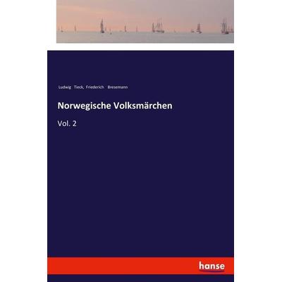 Norwegische Volksmärchen, Taschenbuch von Ludwig Tieck,Friederich Bresemann, Hansebooks, 978-3-337-35258-5