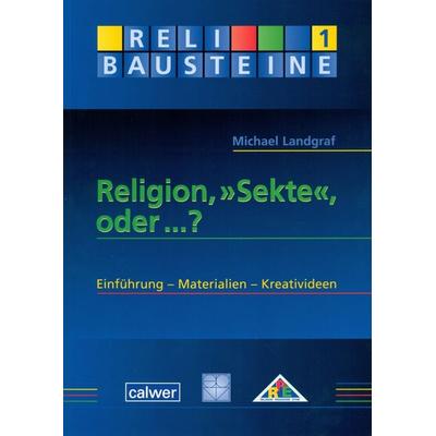 Religion, 'Sekte'; oder...?, Taschenbuch von Michael Landgraf, Calwer, 978-3-7668-4167-4