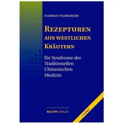Rezepturen aus westlichen Kräutern, Fachbücher von Florian Ploberger