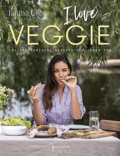Janina Uhse - Janina Uhse I LOVE VEGGIE: 101 vegetarische Rezepte für jeden Tag (Meine Glücklichküche) - Preis vom 11.10.2026 03:10:56 h