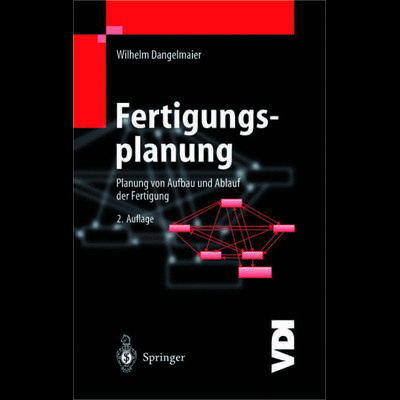 Fertigungsplanung, Taschenbuch von Wilhelm Dangelmaier, Springer Berlin, 978-3-642-62652-4