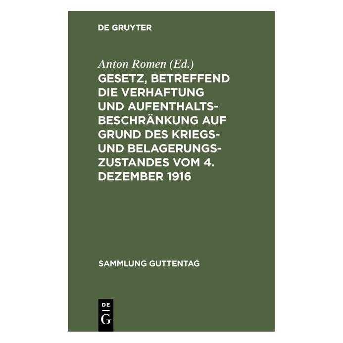 De Gruyter Gesetz, betreffend die Verhaftung und A (Deutsch, 1917) (67772576)