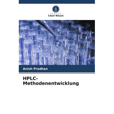 HPLC-Methodenentwicklung, Taschenbuch von Anish Pradhan, Verlag Unser Wissen, 978-620-5-59719-4