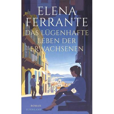 Das lügenhafte Leben der Erwachsenen, Taschenbuch von Elena Ferrante, Suhrkamp