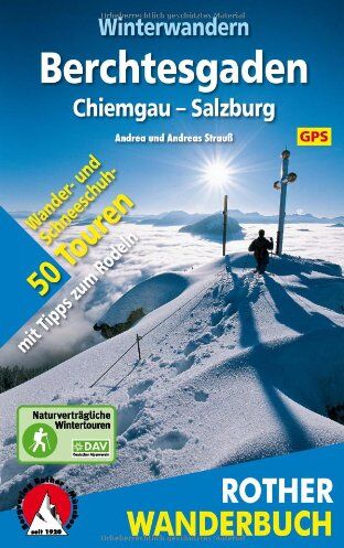 Andrea Strauß - Winterwandern Berchtesgaden - Chiemgau - Salzburg. 50 Wander- und Schneeschuhtouren mit Tipps zum Rodeln. Mit GPS-Daten - Preis vom 09.10.2026 07:28:09 h