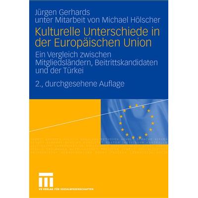 Kulturelle Unterschiede in der Europäischen Union, Taschenbuch von Jürgen Gerhards, VS Verlag für Sozialwissenschaften, 978-3-531-34321-1