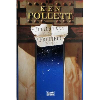 Die Brücken der Freiheit, Taschenbuch von Ken Follett, Bastei Lübbe
