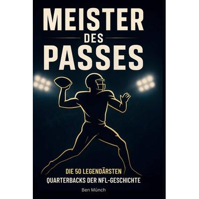Meister des Passes, Gebundene Ausgabe von Ben Münch, BoD - Books on Demand, 978-3-695-35427-6
