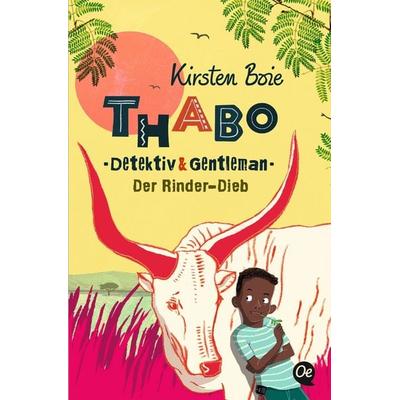 Thabo. Detektiv & Gentleman 3. Der Rinder-Dieb, Taschenbuch von Kirsten Boie, Oetinger