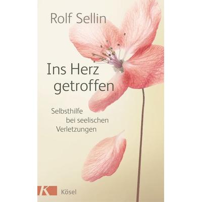 Ins Herz getroffen, Taschenbuch von Rolf Sellin, Kösel