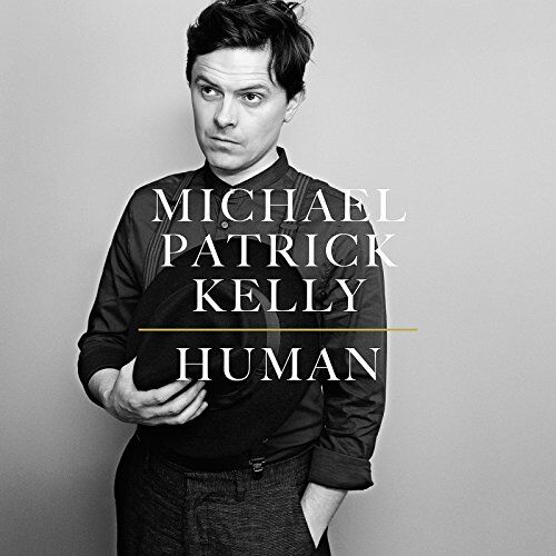 Kelly, Michael Patrick - Human - Preis vom 09.10.2026 07:28:09 h