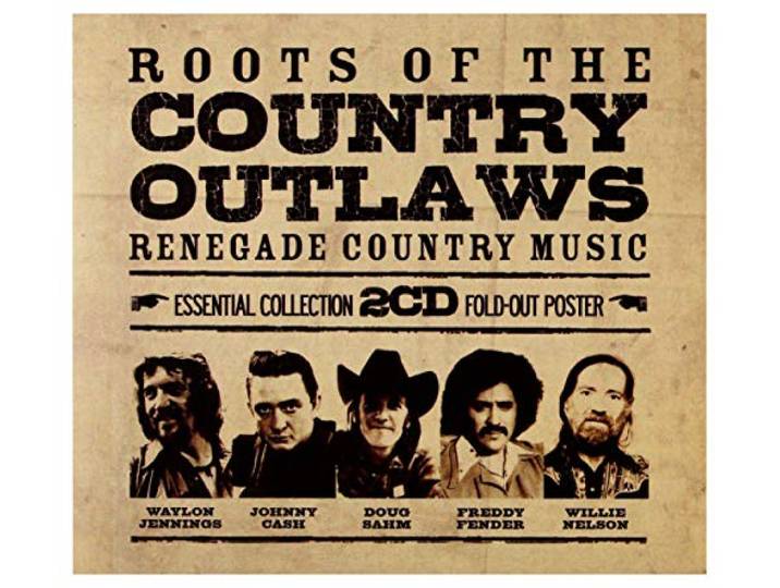 Various - Roots Of The Country Outlaws