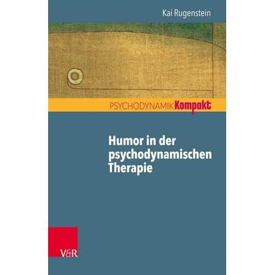Humor in der psychodynamischen Therapie, Taschenbuch von Kai Rugenstein, Vandenhoeck + Ruprecht, 978-3-525-40643-4